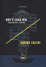 Dov'è casa mia. Storie oltre i confini