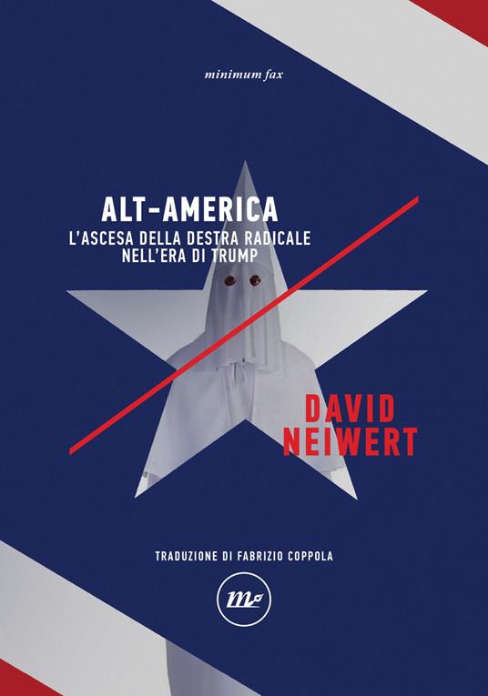 Alt-America L'ascesa della destra radicale nell'era di Trump - David Neiwert,Fabrizio Coppola - ebook
