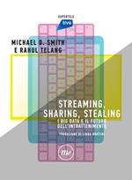 Streaming, sharing, stealing. I big data e il futuro dell'intrattenimento