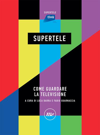 SuperTele. Come guardare la televisione - copertina