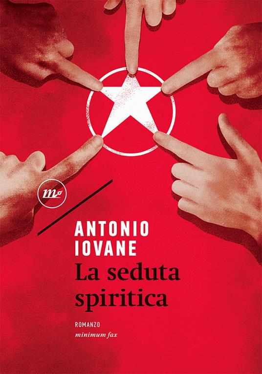 La seduta spiritica - Antonio Iovane - Libro - Minimum Fax - Nichel | IBS