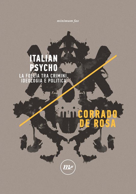 Italian Psycho. La follia tra crimini, ideologia e politica - Corrado De Rosa - ebook