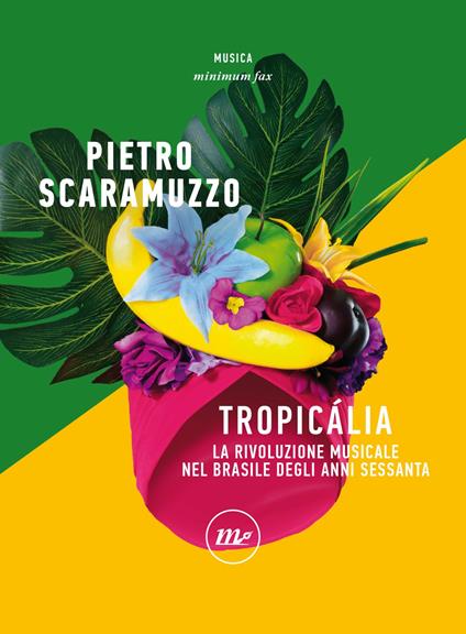 Tropicália. La rivoluzione musicale nel Brasile degli anni Sessanta - Pietro Scaramuzzo - ebook