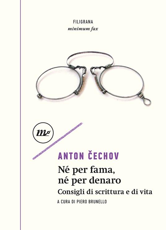 Né per fama, né per denaro. Consigli di scrittura e di vita - Anton Cechov - copertina