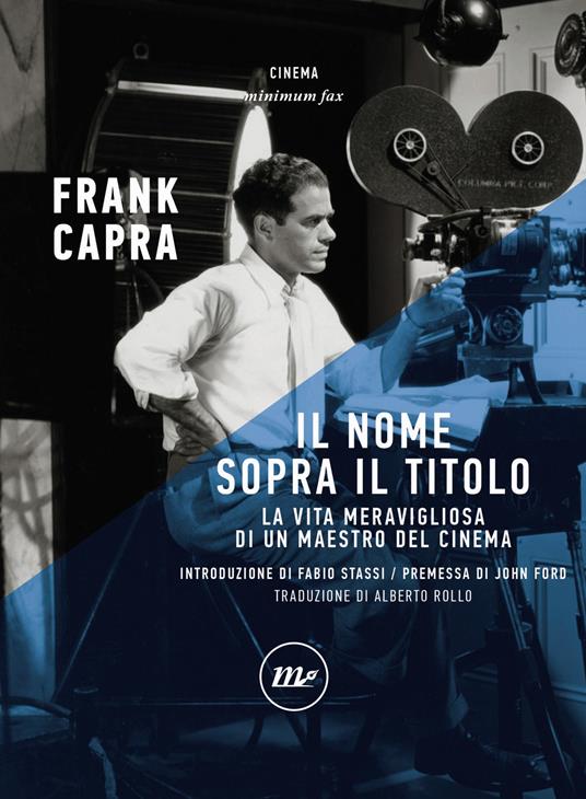 Il nome sopra il titolo. La vita meravigliosa di un maestro del cinema - Frank Capra - copertina
