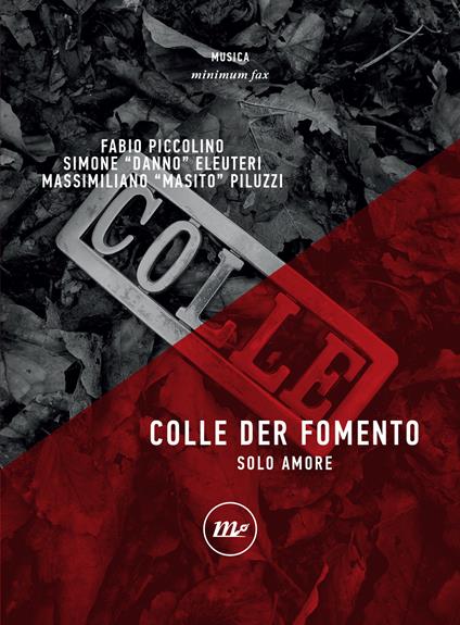 Colle der fomento. Solo amore - Fabio Piccolino,Simone Danno Eleuteri,Massimiliano Masito Piluzzi - copertina