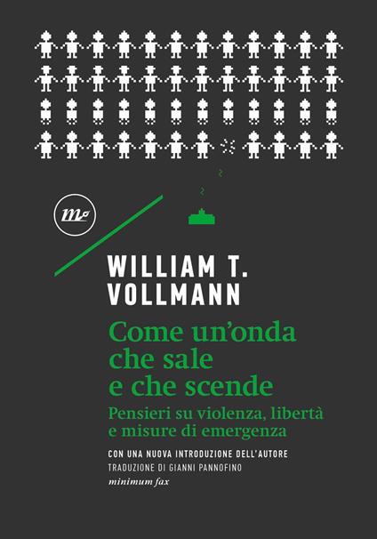 Come un'onda che sale e che scende. Pensieri su violenza, libertà e misure di emergenza - William T. Vollmann,Gianni Pannofino - ebook