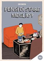 Pensi di stare meglio?