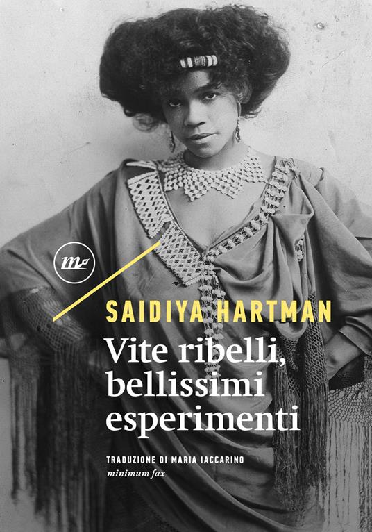 Vite ribelli, bellissimi esperimenti. Ediz. critica - Saidiya Hartman - copertina