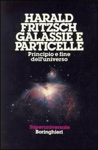 Galassie e particelle - Harald Fritzsch - copertina