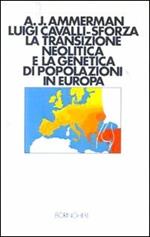 La transizione neolitica e la genetica di popolazioni in Europa