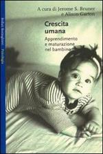 Crescita umana. Apprendimento e maturazione nel bambino