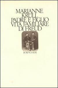 Padre e figlio. Vita familiare di Freud - Marianne Krüll - copertina