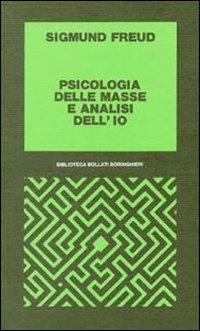 Psicologia delle masse e analisi dell'Io - Sigmund Freud - copertina