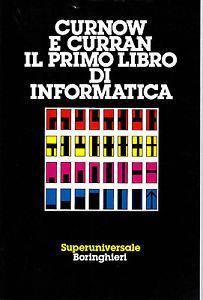 Il primo libro di informatica - Ray Curnow,Susan Curran - 2