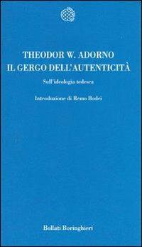 Il gergo dell'autenticità. Sull'ideologia tedesca - Theodor W. Adorno - copertina