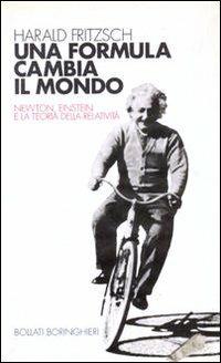 Una formula cambia il mondo - Harald Fritzsch - copertina