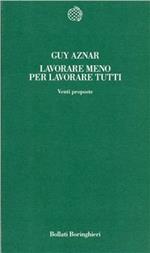 Lavorare meno per lavorare tutti. Venti proposte