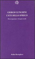 L' età dello spreco. Disoccupazione e bisogni sociali