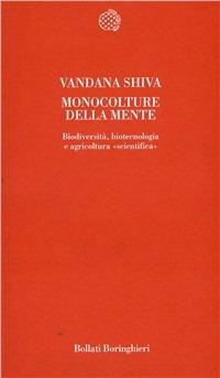 Monoculture della mente. Biodiversità, biotecnologia e agricoltura «Scientifica» - Vandana Shiva - copertina