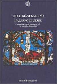Libro L' albero di Jesse. L'immaginario collettivo medievale e la sessualità dissimulata Tilde Giani Gallino