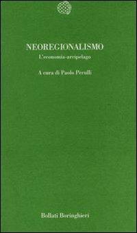 Neoregionalismo. L'economia arcipelago - Paolo Perulli - copertina