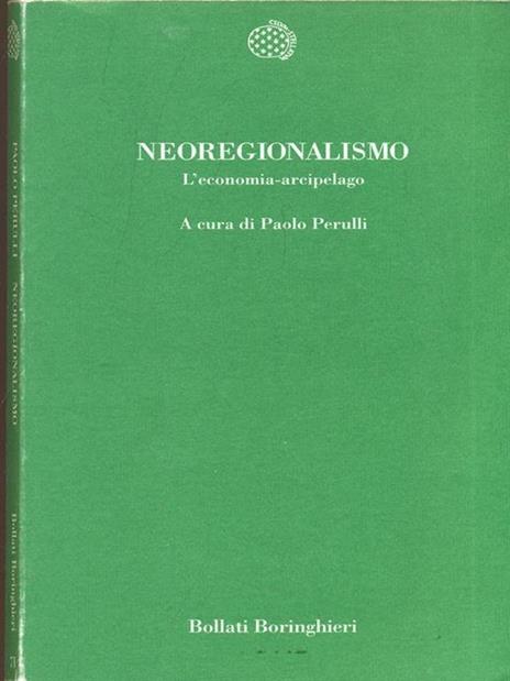 Neoregionalismo. L'economia arcipelago - Paolo Perulli - 3