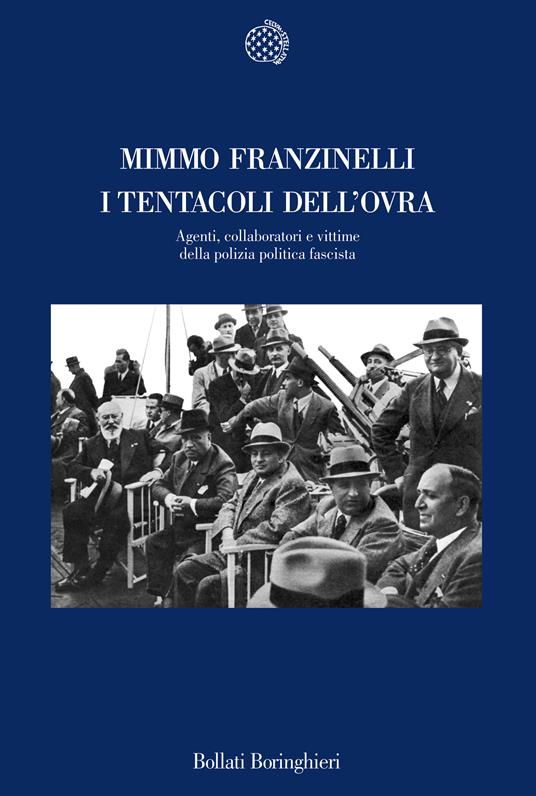 I tentacoli dell'OVRA. Agenti, collaboratori e vittime della polizia politica fascista - Mimmo Franzinelli - copertina