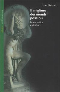 Il migliore dei mondi possibili. Matematica e destino - Ivar Ekeland - copertina