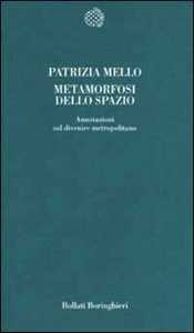 Metamorfosi dello spazio. Annotazioni sul divenire metropolitano