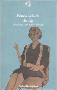 Jet-lag. Antropologia e altri disturbi da viaggio - Franco La Cecla - copertina