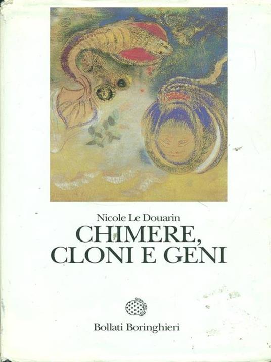 Chimere, cloni e geni - Nicole Le Douarin - 2