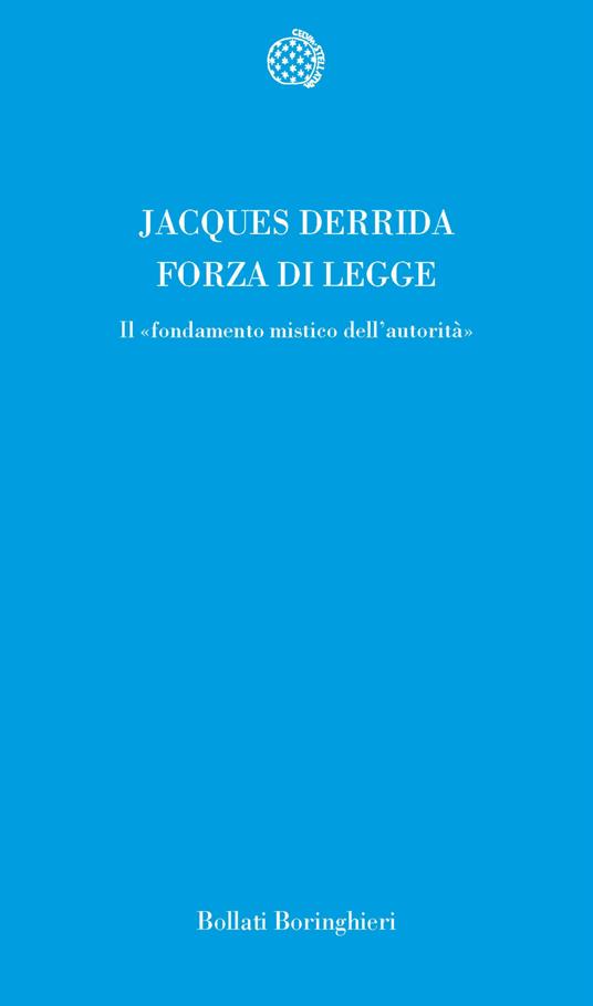 Forza di legge. Il «Fondamento mistico dell'autorità» - Jacques Derrida - copertina