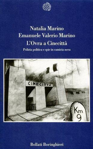 L' Ovra a Cinecittà. Polizia politica e spie in camicia nera - Natalia Marino,Emanuele V. Marino - copertina