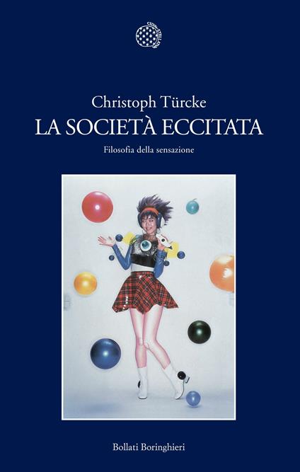 La società eccitata. Filosofia della sensazione - Christoph Türcke - copertina