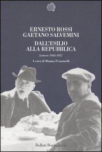 Dall'esilio alla Repubblica. Lettere 1944-1957 - Ernesto Rossi,Gaetano Salvemini - copertina
