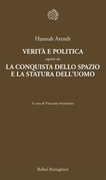 Verità e politica-La conquista dello spazio e la statura dell'uomo