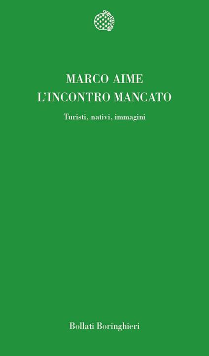 L'incontro mancato. Turisti, nativi, immagini - Marco Aime - copertina