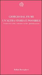 Un' altra storia è possibile. Scontro di civiltà, consenso sociale, globalizzazione