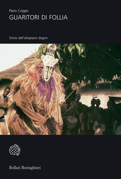 Guaritori di follia. Storie dall'altipiano dogon - Piero Coppo - copertina