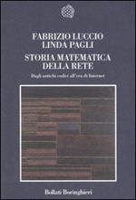 Storia matematica della rete. Dagli antichi codici all'era di Internet