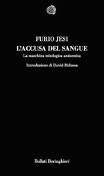 L'accusa del sangue. La macchina mitologica antisemita