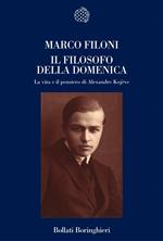 Il filosofo della domenica. La vita e il pensiero di Alexandre Kojève