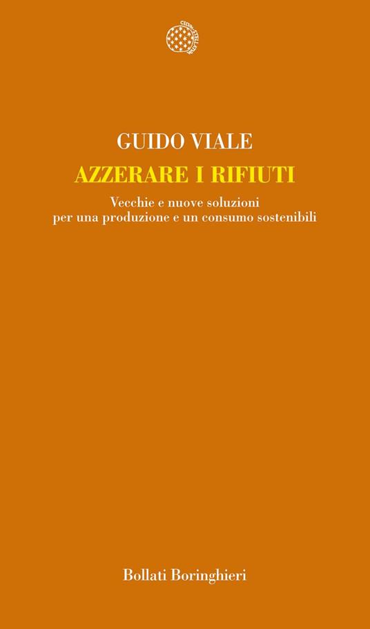 Azzerare i rifiuti. Vecchie e nuove soluzioni per una produzione e un consumo sostenibili - Guido Viale - copertina