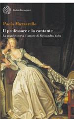 Il professore e la cantante. La grande storia d'amore di Alessandro Volta