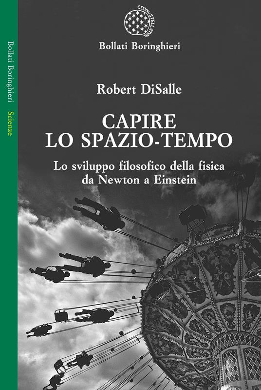 Capire lo spazio-tempo. Lo sviluppo filosofico della fisica da Newton a Einstein - Robert DiSalle - copertina