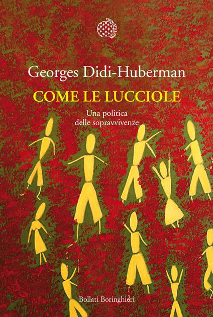 Come le lucciole. Una politica delle sopravvivenze - Georges Didi-Huberman - copertina