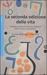 La seconda edizione della vita. Analista e paziente valutano l'efficacia della terapia psicoanalitica