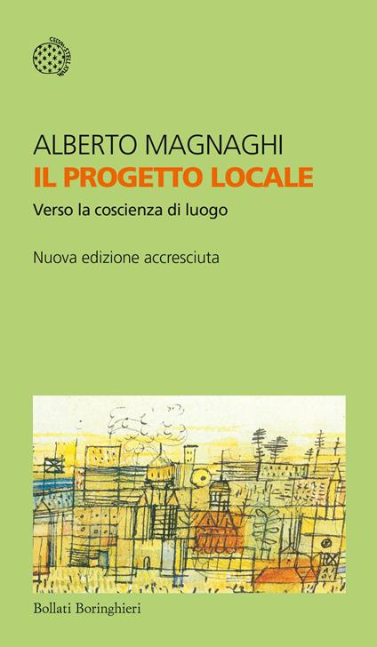 Il progetto locale. Verso la coscienza di luogo - Alberto Magnaghi - copertina