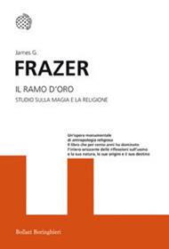 Il ramo d'oro. Studio della magia e la religione